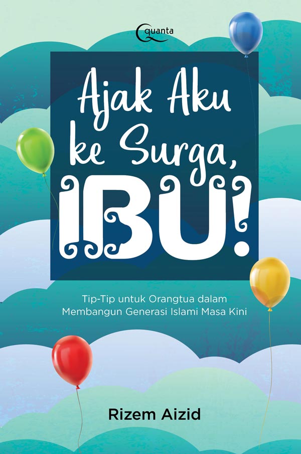 Ajak Aku Ke Surga, Ibu!