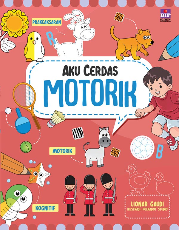 Aku Cerdas Aktivitas : Motorik, Kognitif, Prakeaksaran