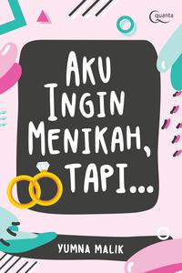 Aku Ingin Menikah, Tapi ...