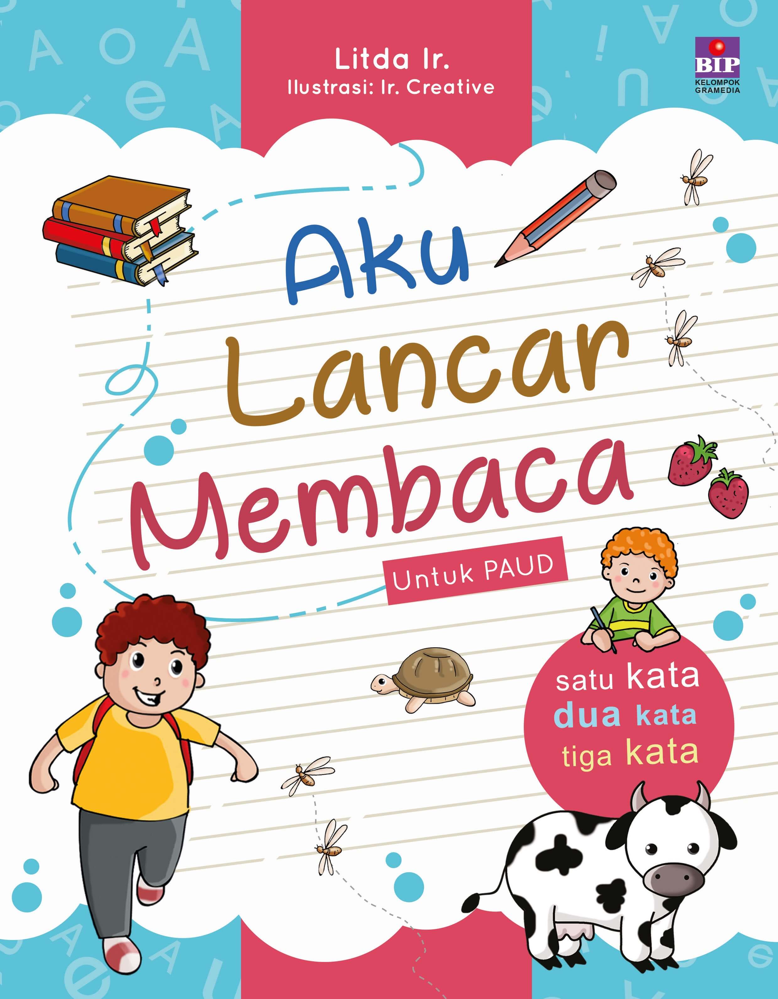 Aku Lancar Membaca : Satu Kata, Dua Kata, Tiga Kata [ Litda Ir]