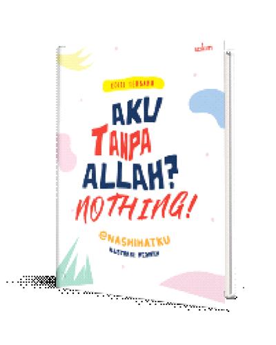 Aku Tanpa Allah? Nothing! (Republish)-Hc