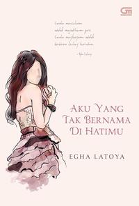 Aku Yang Tak Bernama Di Hatimu