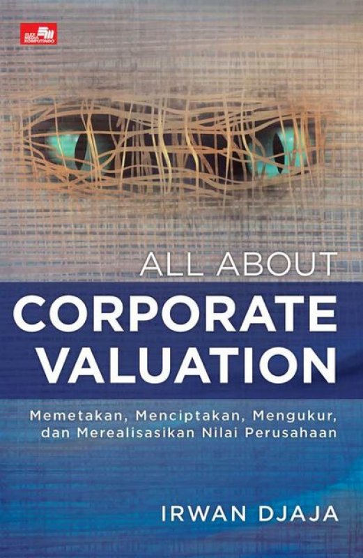All About Corporate Valuation [dr. Irwan Djaja, M.app.fin]