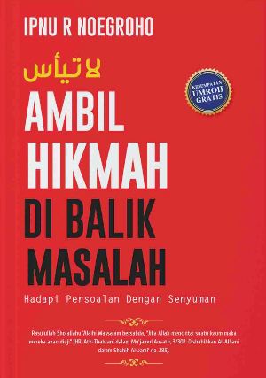 Ambil Hikmah Di Balik Masalah: Hadapi Persoalan Dengan Seny
