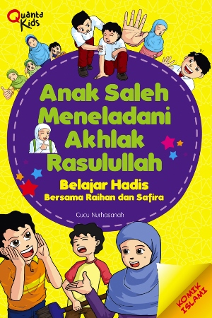 Anak Saleh Meneladani Akhlak Rasulullah: Belajar Hadis Bersama Raihan Dan Safira