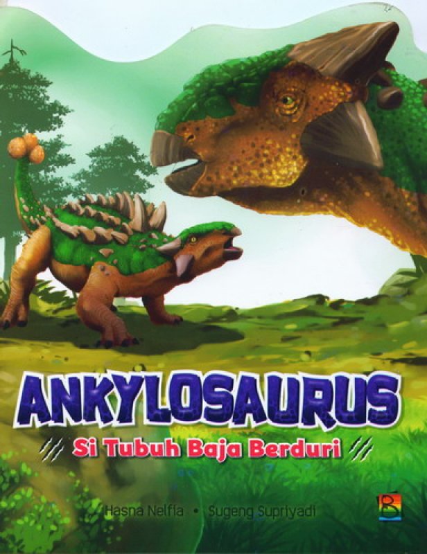 Ankylosaurus Si Tubuh Baja Berduri