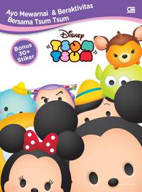 Ayo Mewarnai  Dan  Beraktivitas Bersama Tsum Tsum