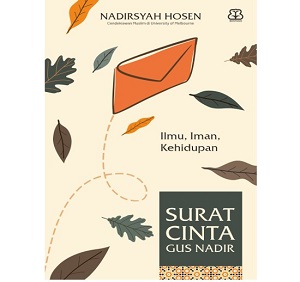 Surat Cinta Gus Nadir : Ilmu, Iman, Kehidupan