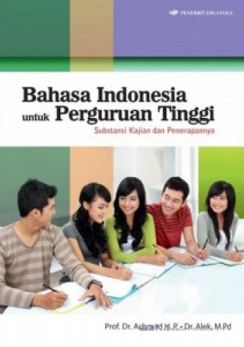 Bahasa Indonesia U/ Perti : Substansi Kajian  Dan  Penerapannya / Prof . Dr. H. Achmad H.p