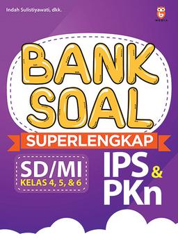 Bank Soal Superlengkap Ips & Pkn Sd/mi Kelas 4, 5, & 6
