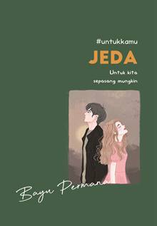 #untukkamu: Jeda