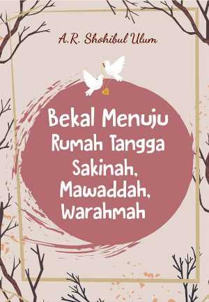 Bekal Menuju Rumah Tangga Sakinah, Mawaddah, Warahm