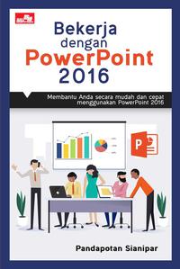 Bekerja Dengan Powerpoint 2016