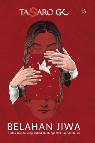 Belahan Jiwa Untuk Wanita Yang Kuhadiahi Bunga Wol Rajutan Ibuku