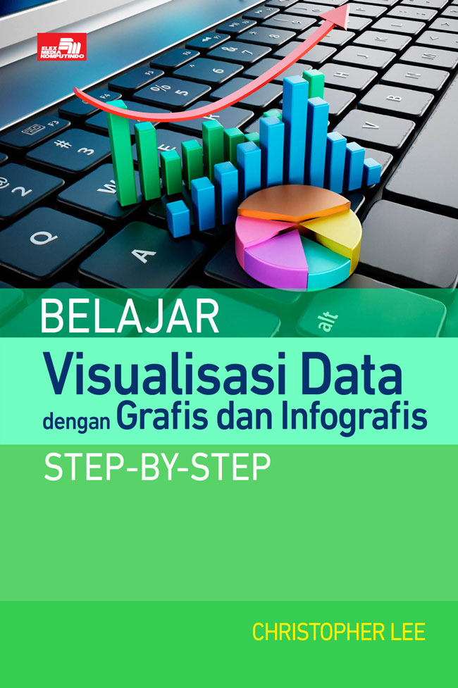 Belajar Visualisasi Data Dengan Grafis Dan Infografis