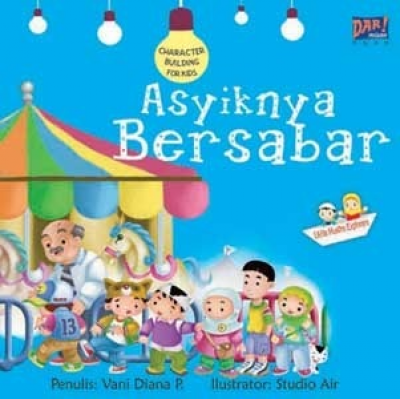 Seri Membentuk Karakter: Asyiknya Bersabar