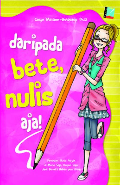 Daripada Bete, Nulis Aja!