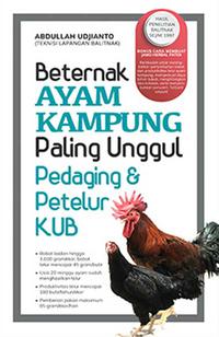 Beternak Ayam Kampung Paling Unggul : Pedaging  Dan  Petelur Kub (Ed.revisi)
