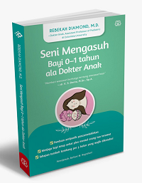 Seni Mengasuh Bayi 0-1 Tahun Ala Dokter Anak