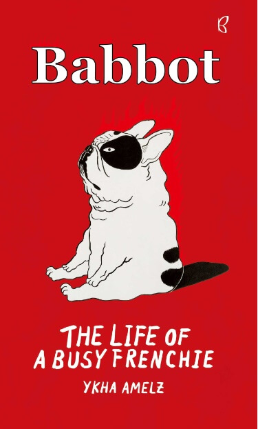 Babbot: The Life Of A Busy Frenchie