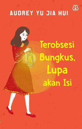 Terobsesi Bungkus, Lupa Akan Isi