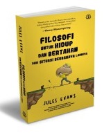 Filosofi Untuk Hidup Dan Bertahan Dari Situasi Berbahaya Lainnya