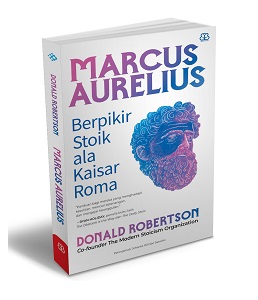 Marcus Aurelius: Berpikir Stoic Ala Kaisar Roma