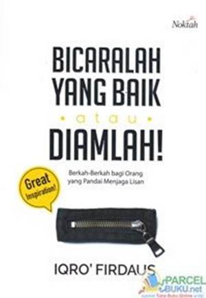 Bicaralah Yang Baik Atau Diamlah