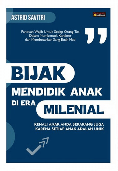 Bijak Mendidik Anak Di Era Milenial