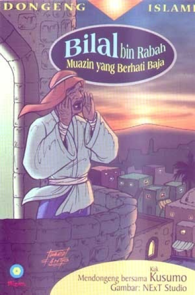 Dongeng Islami : Bilal Bi Rabah Muazin Yang Berhati Baja