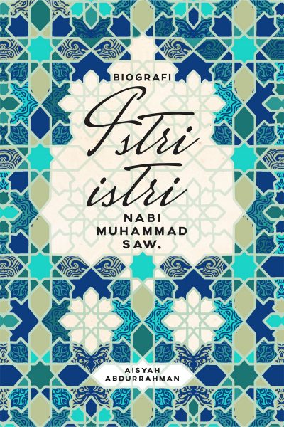 Biografi Istri-Istri Nabi Muhammad Saw