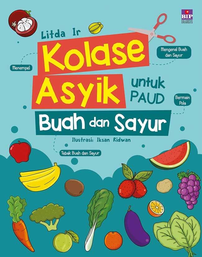 Bip - Kolase Asyik Untuk Paud : Buah Dan Sayur [litda Ir]