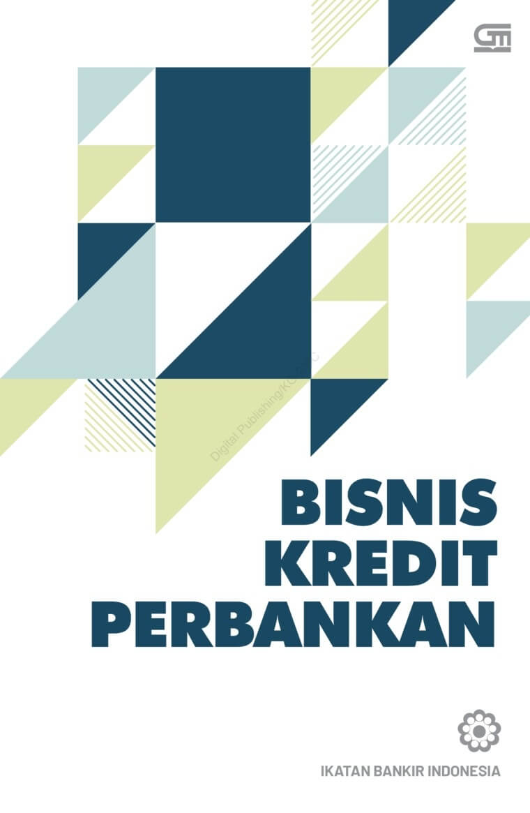 Bisnis Kredit Perbankan (Cover Baru) [ikatan Bankir Indonesia]