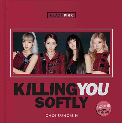 Blackpink: Killing You Softly
