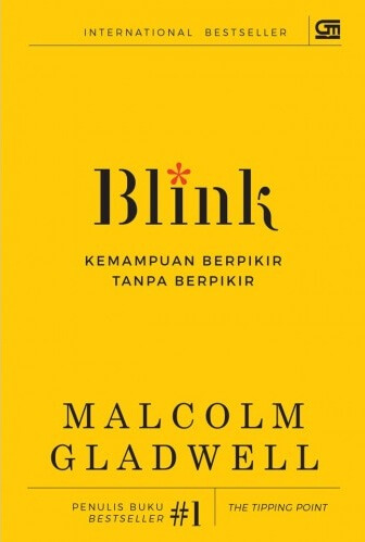 Blink: Kemampuan Berpikir Tanpa Berpikir (Cover Baru) [malcolm G