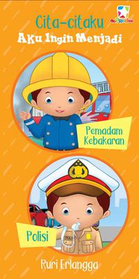 Board Book Citacitaku : Aku Ingin Menjadi Pemadam Kebakaran  Polisi