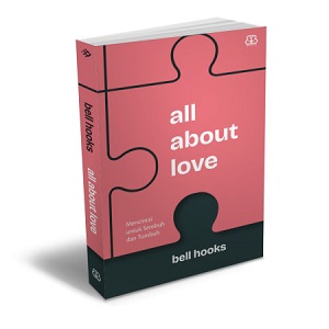 All About Love: Mencintai Untuk Sembuh Dan Tumbuh