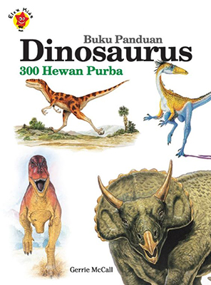 Buku Panduan Dinosaurus - 300 Hewan Purba