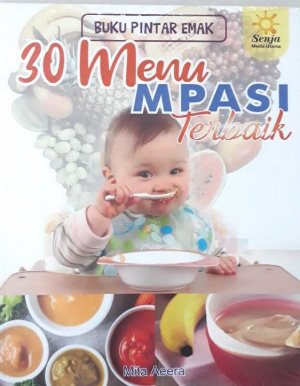 Buku Pintar Emak 30 Menu Mpasi Terbaik