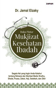 Buku Pintar Mukjizat Kesehatan Ibadah (Sc)