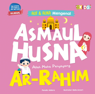 Mengenal Asmaul Husna Ar-Rahim Alif & Alika Mengenal Asmaul Husna