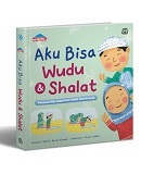 Panduan Anak Muslim: Aku Bisa Wudu Dan Shalat (Boardbook)
