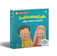 Seri Kalimah Thayyibah: Subhanallah,allah Maha Kuasa! (Boardbook)