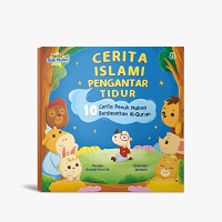 Cerita Islami Pengantar Tidur:  10 Cerita Penuh Makna Berdasarkan Al-Quran