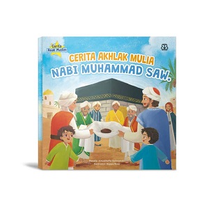 Cerita Akhlak Mulia Nabi Muhammad Saw