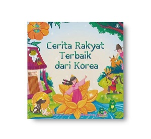 Cerita Rakyat Terbaik Dari Korea (10 Cerita)
