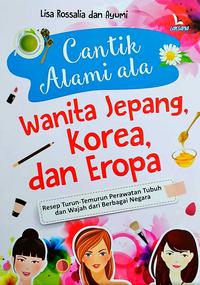Cantik Alami Ala Wanita Jepang, Korea, Dan Eropa