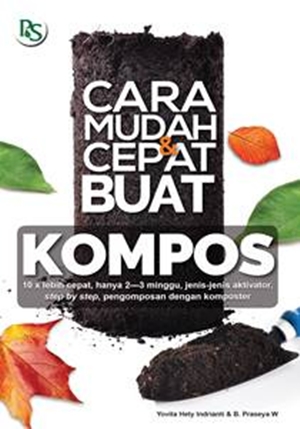 Cara Mudah Dan Cepat Buat Kompos