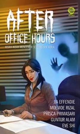 After Office Hours Kisah-Kisah Mencekam Selepas Jam Kerja