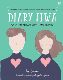 Diary Jiwa:Catatan Menuju Jiwa Yang Tenang